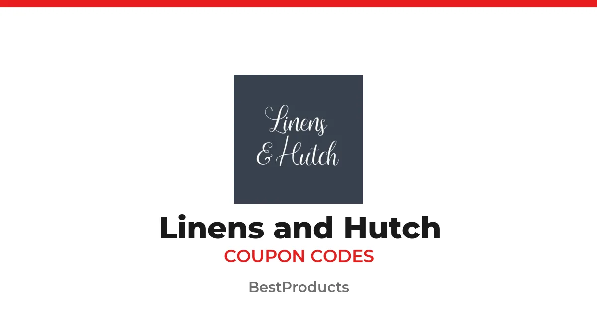 Linens and Hutch Coupon Codes